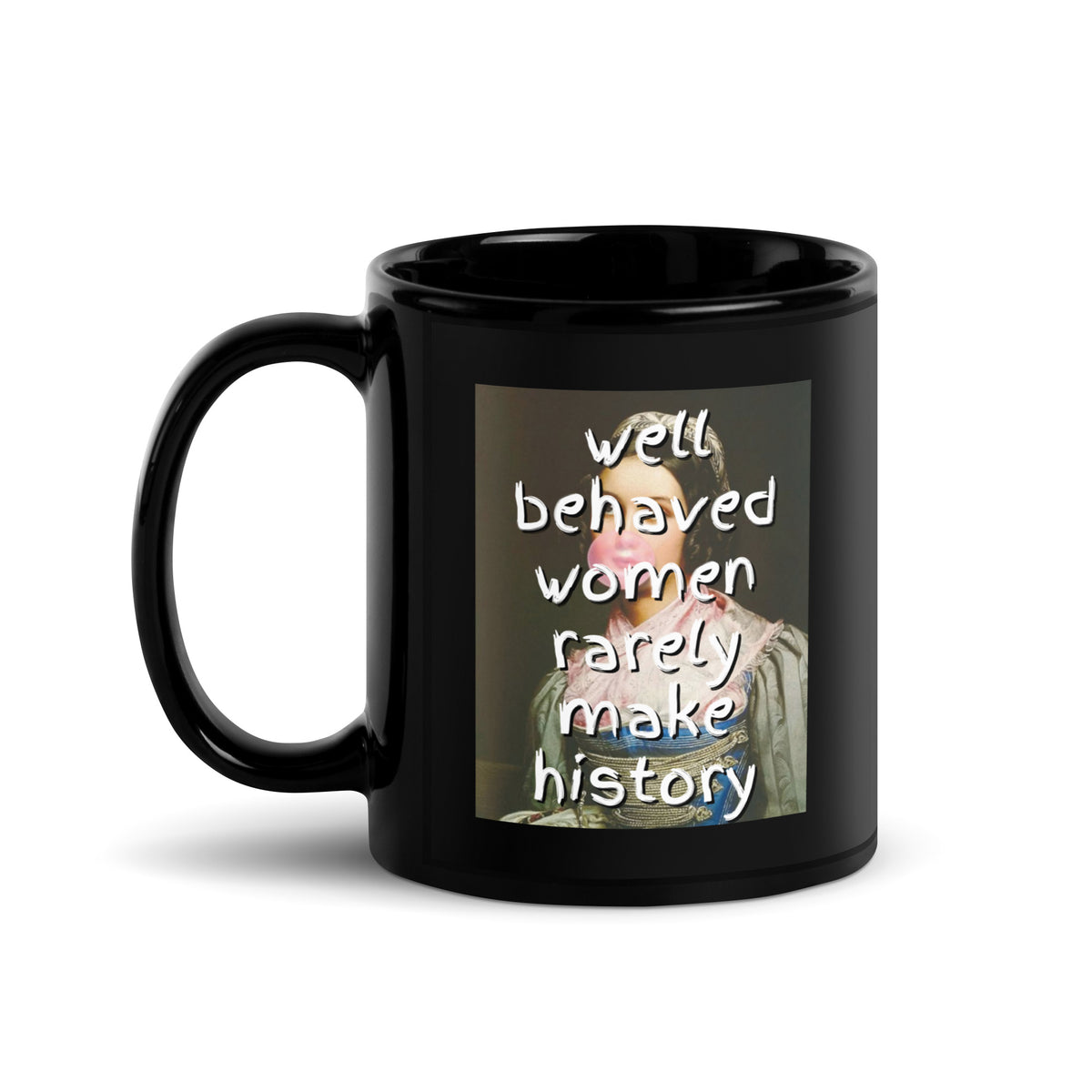 Well Behaved Women Mug