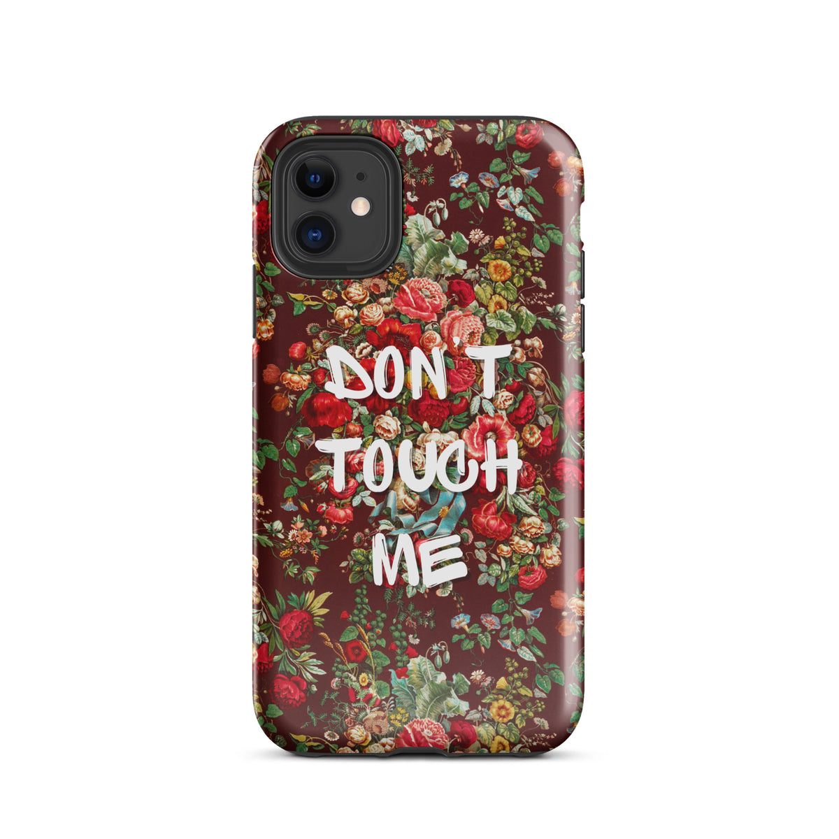 Don't Touch Me I Phone Case