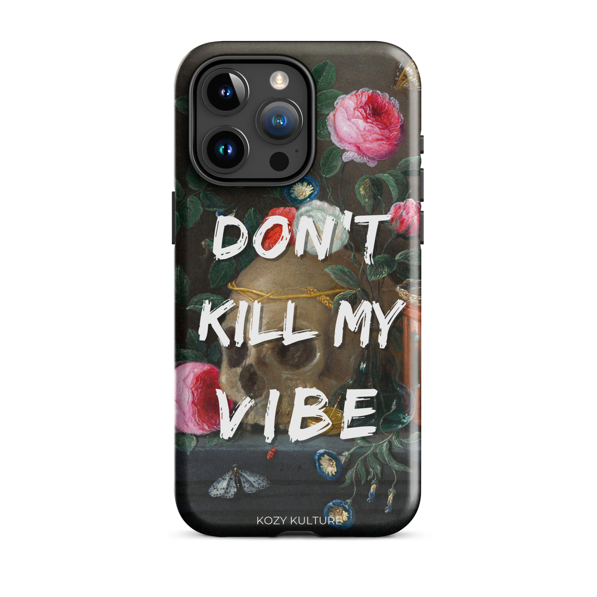 Don't Kill My Vibe Phone Case