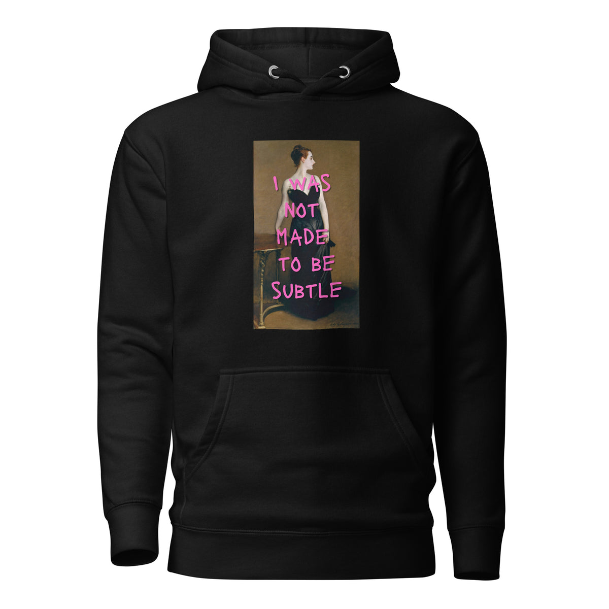 Not Made to be Subtle Hoodie