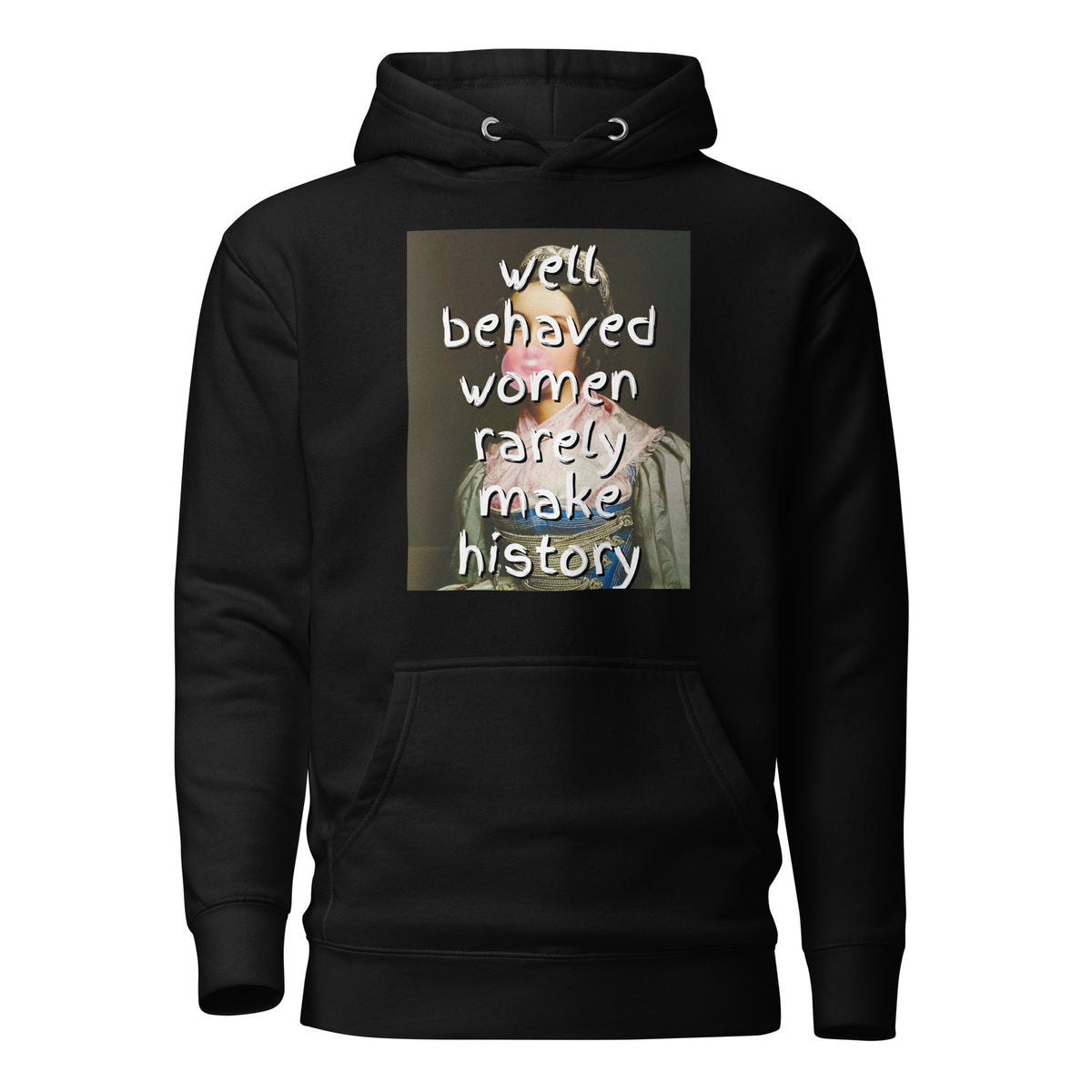 Well Behaved Women Hoodie