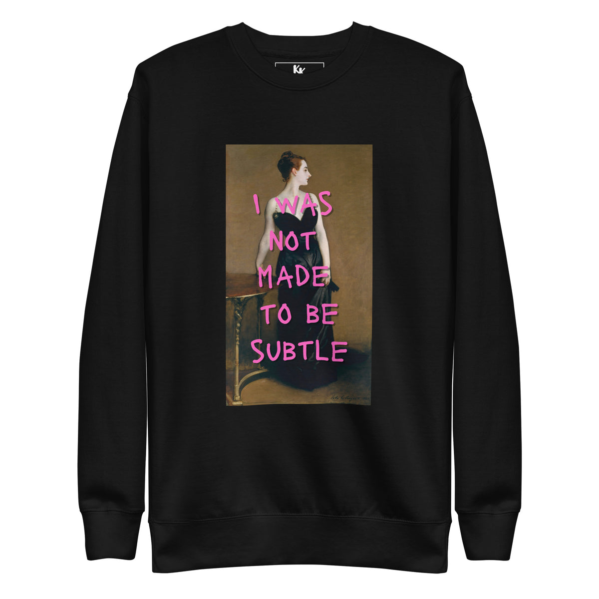 Not Made to be Subtle Crewneck