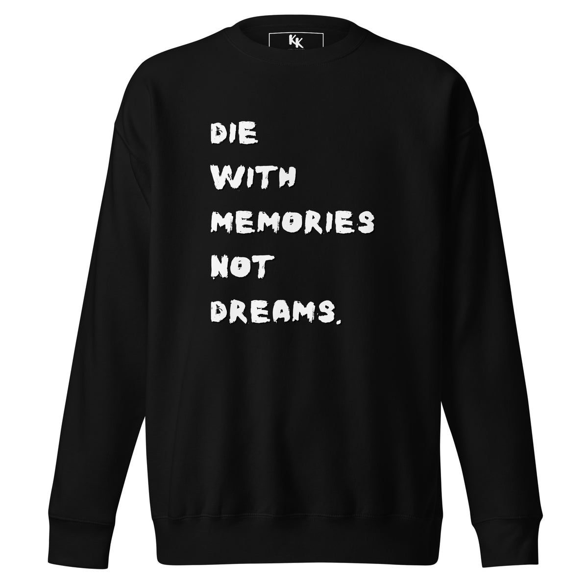 Die With Memories Crewneck